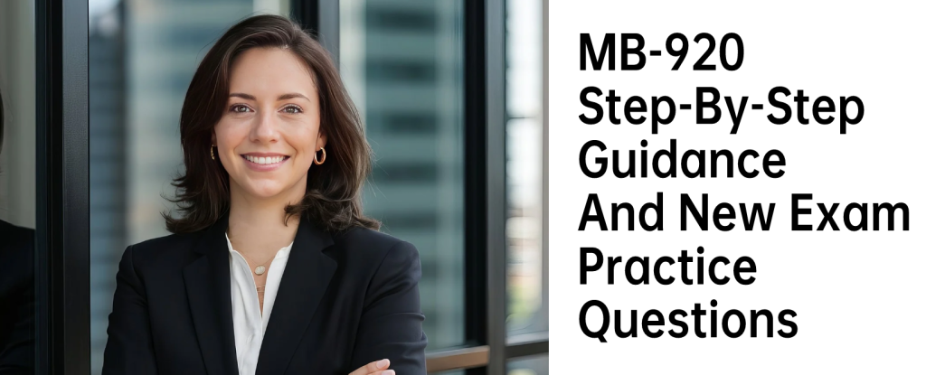 MB-920 Step-By-Step Guidance And New Exam Practice Questions
